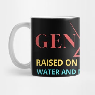 GEN X raised on hose water and neglect Mug